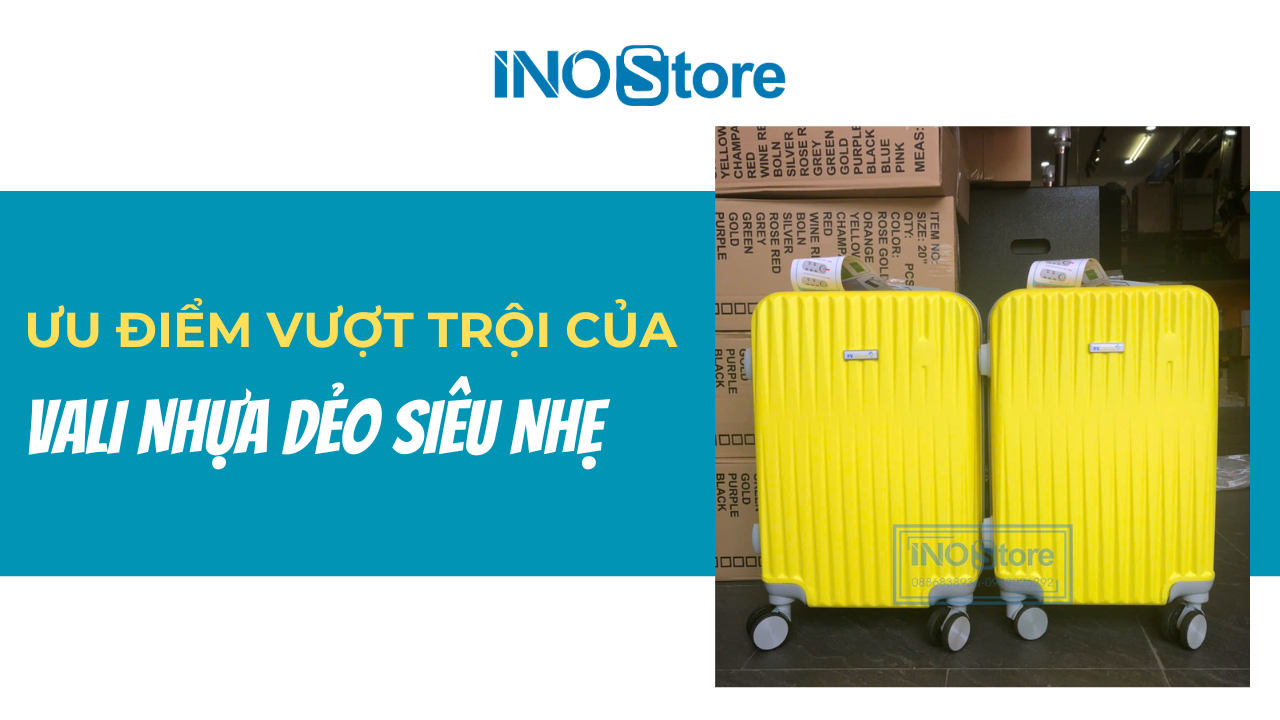 Ưu điểm vượt trội của vali nhựa dẻo siêu nhẹ so với các loại vali khác