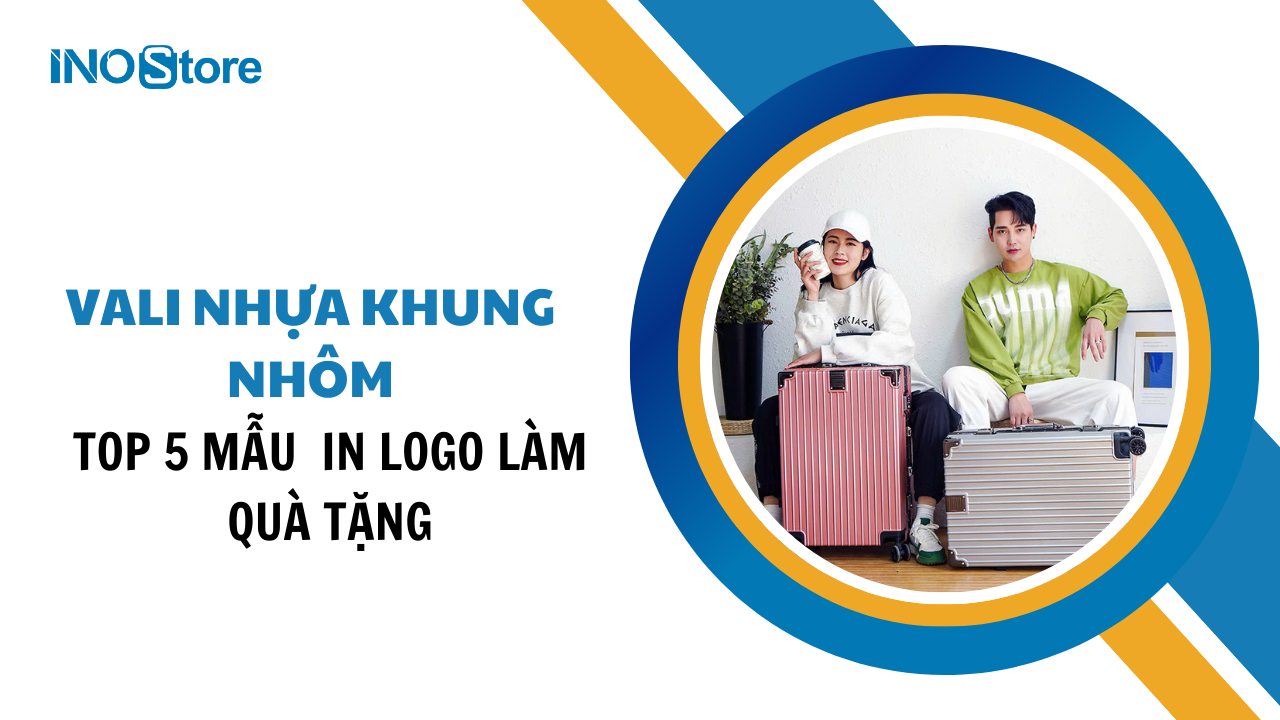 Top 5 mẫu vali nhựa khung nhôm in logo làm quà tặng cho doanh nghiệp