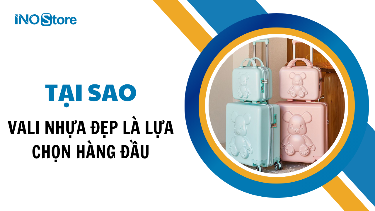 Tại sao vali nhựa đẹp là lựa chọn hàng đầu cho mỗi chuyến đi của bạn