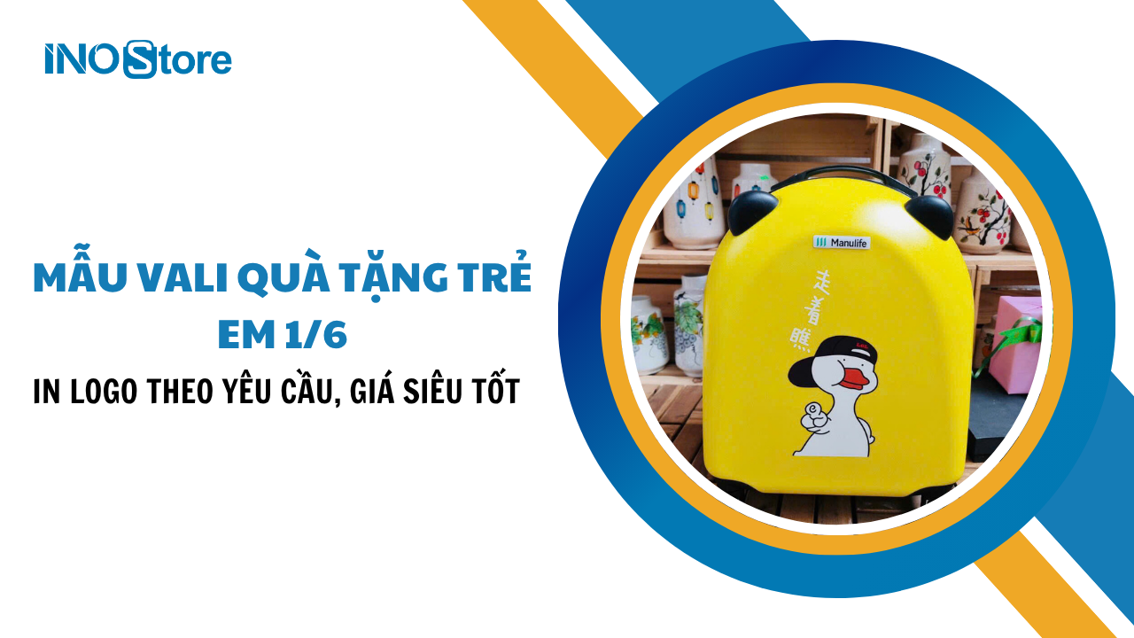 Mẫu vali quà tặng trẻ em 1/6 in logo theo yêu cầu, giá siêu tốt