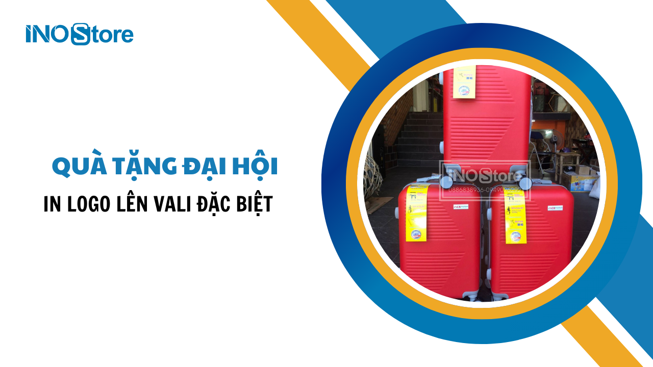 In logo lên vali bí quyết giúp quà tặng đại hội trở nên đặc biệt, ý nghĩa