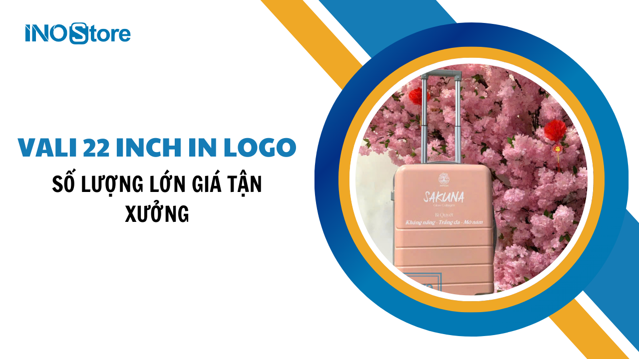 Sản xuất vali 22 inch in logo số lượng lớn giá tận xưởng