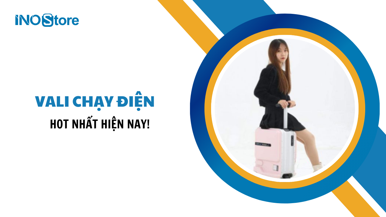 Khám phá ngay vali chạy điện Hot nhất hiện nay!