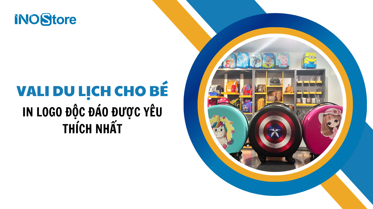 Top mẫu vali du lịch cho bé in logo độc đáo được yêu thích nhất
