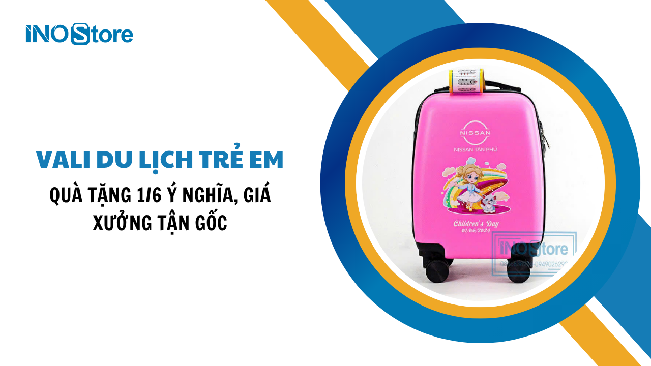 Vali du lịch trẻ em quà tặng 1/6 ý nghĩa, giá xưởng tận gốc