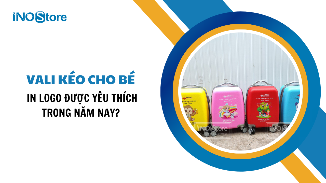 Tại sao vali kéo cho bé in logo được yêu thích trong năm nay?