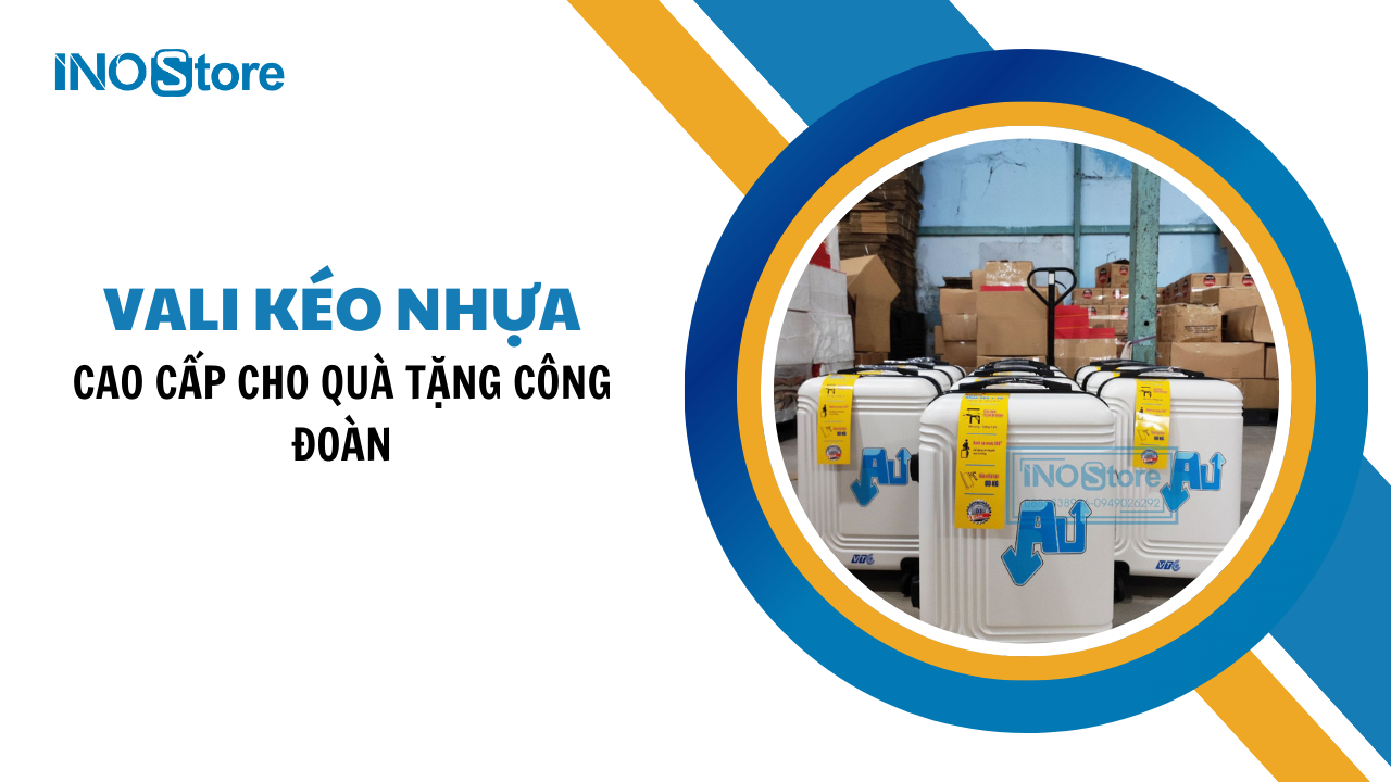 Gợi ý mẫu vali kéo nhựa cao cấp cho quà tặng công đoàn