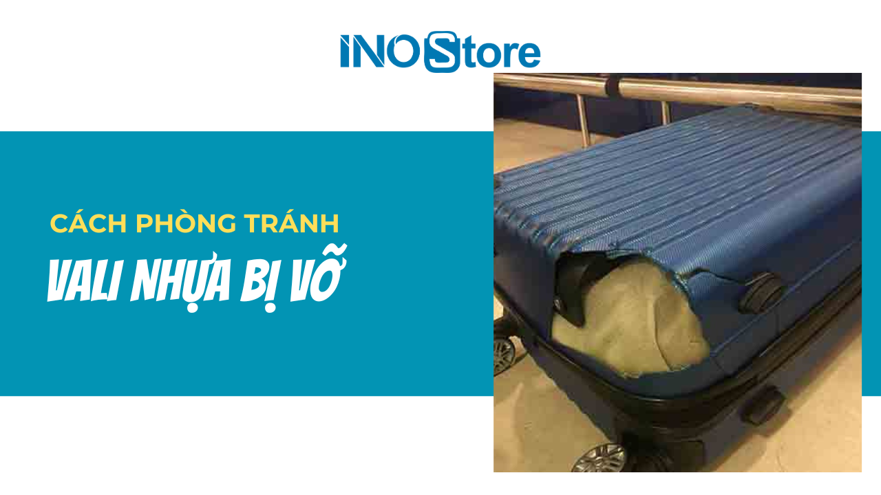 Cách phòng tránh vali nhựa bị vỡ khi du lịch