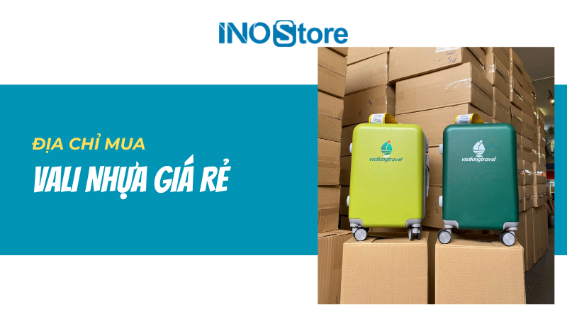 Mua vali nhựa giá rẻ tại TPHCM ở đâu ?