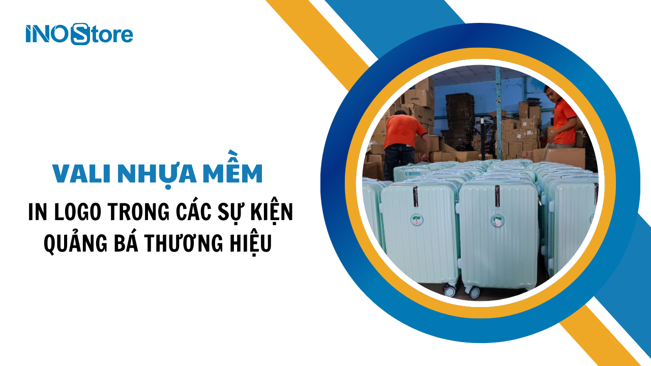 Xu hướng sử dụng vali nhựa mềm in logo trong các sự kiện quảng bá thương hiệu