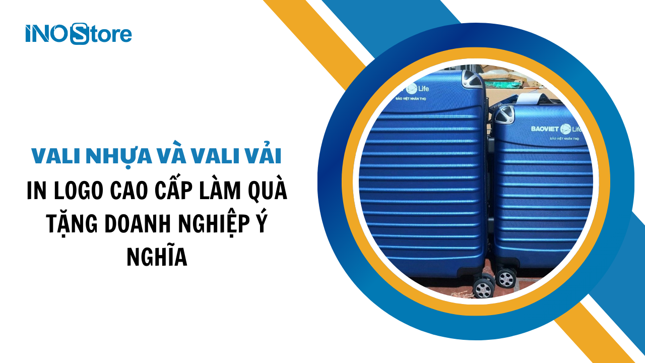 Lựa chọn vali nhựa và vali vải in logo cao cấp làm quà tặng doanh nghiệp ý nghĩa