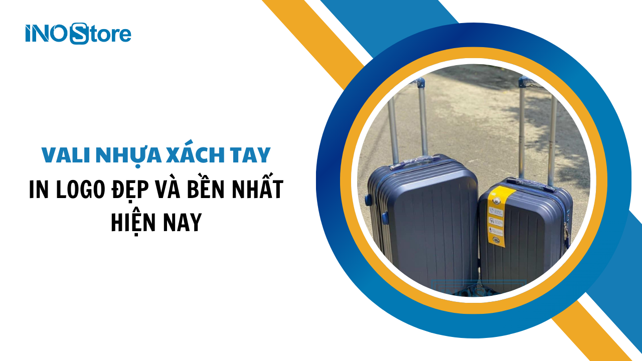 Đánh giá các mẫu vali nhựa xách tay in logo đẹp và bền nhất hiện nay