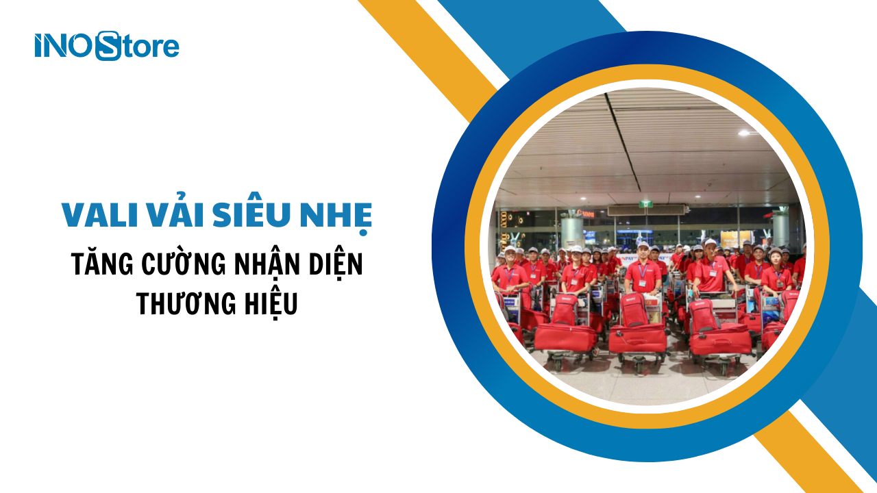 Tăng cường nhận diện thương hiệu với vali vải siêu nhẹ in logo