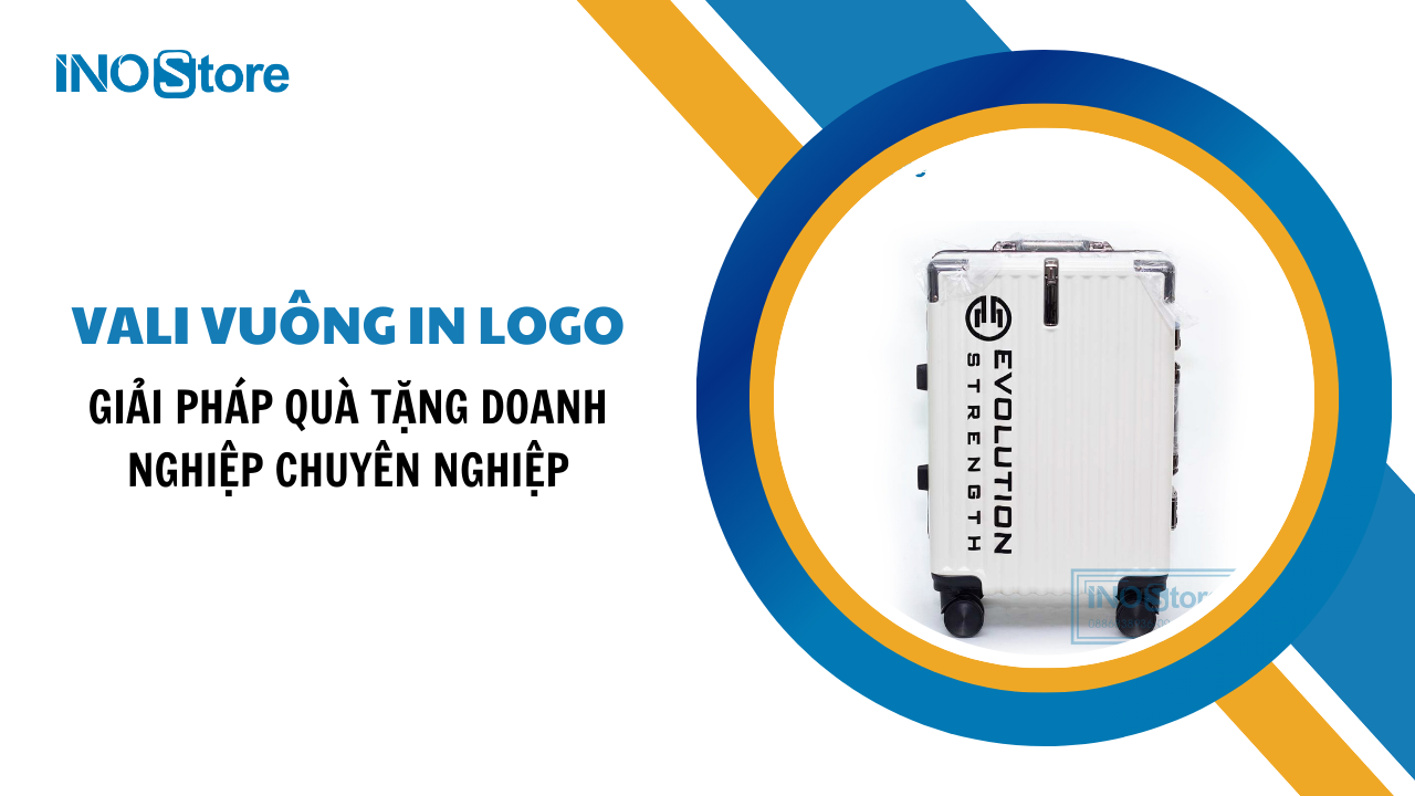 Vali vuông in logo giải pháp quà tặng doanh nghiệp chuyên nghiệp