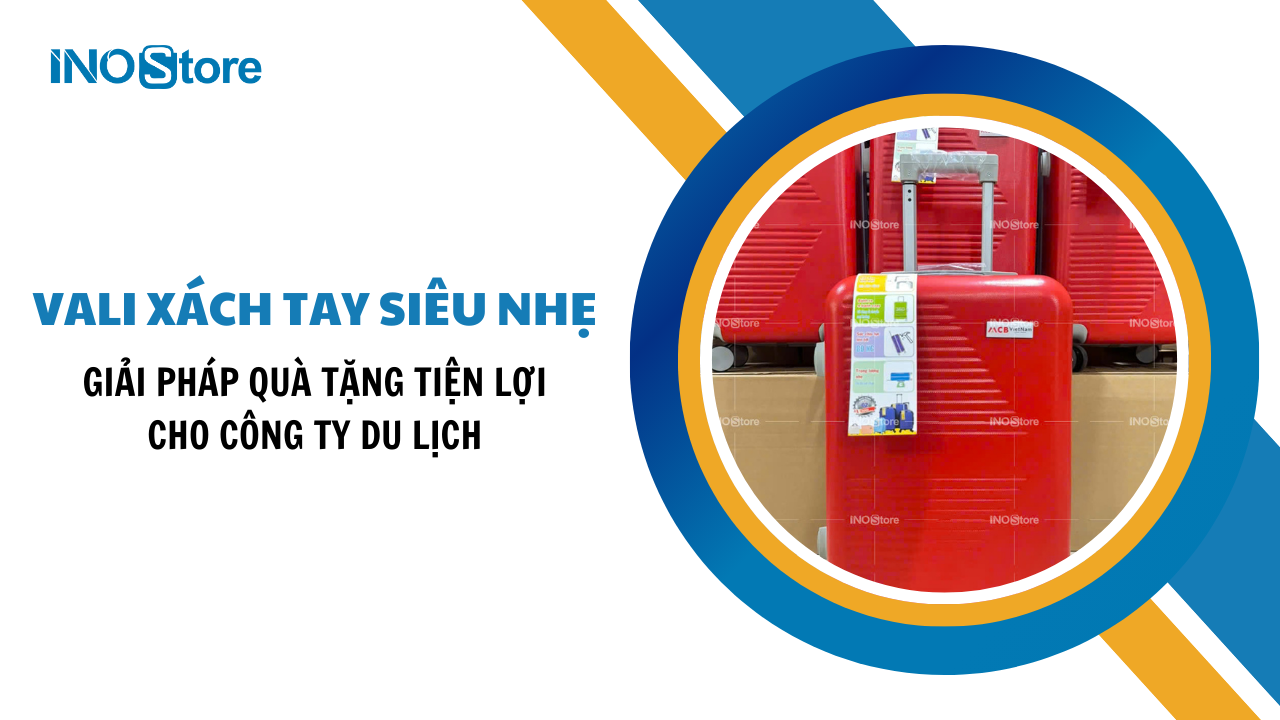 Vali xách tay siêu nhẹ giải pháp quà tặng tiện lợi cho công ty du lịch
