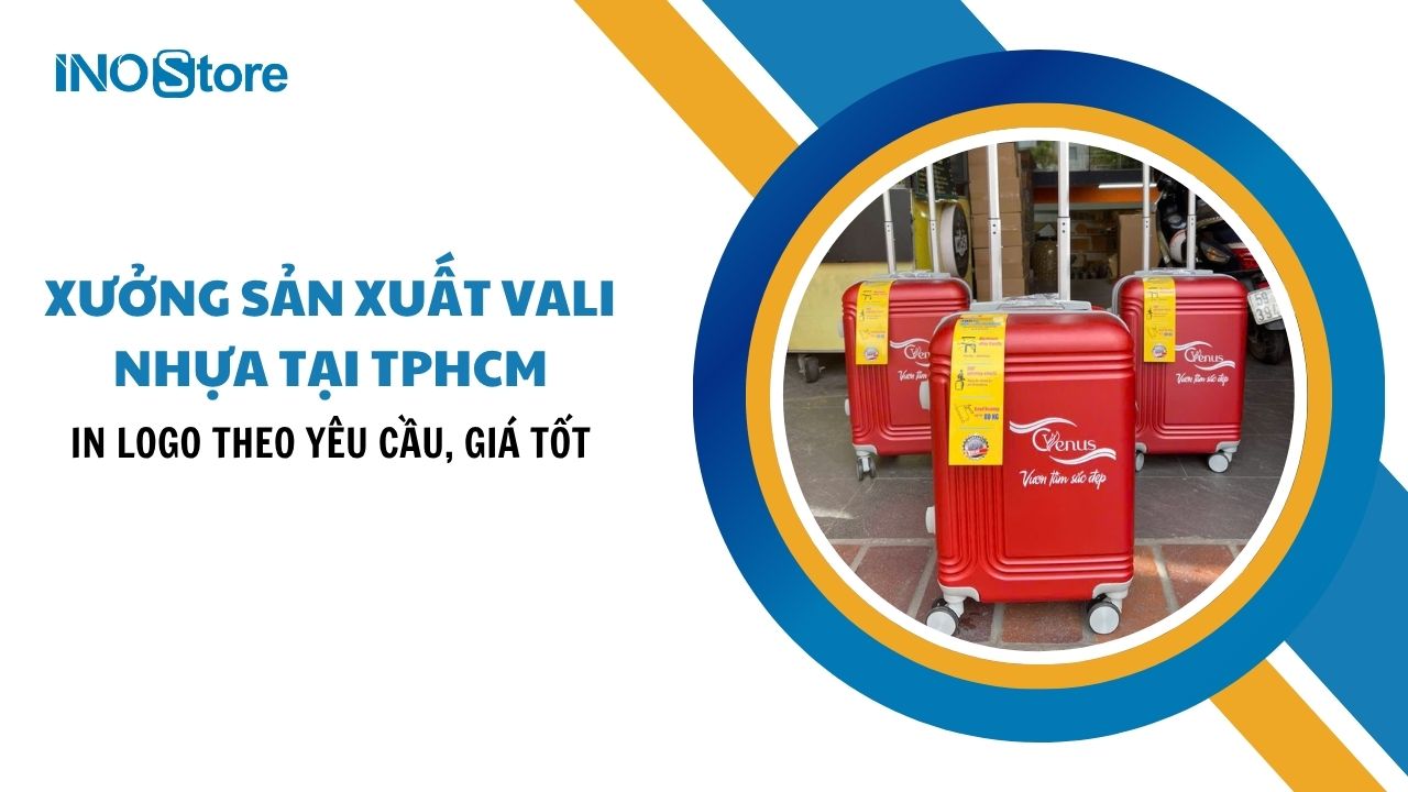 Xưởng sản xuất vali nhựa TPHCM in logo theo yêu cầu, giá tốt