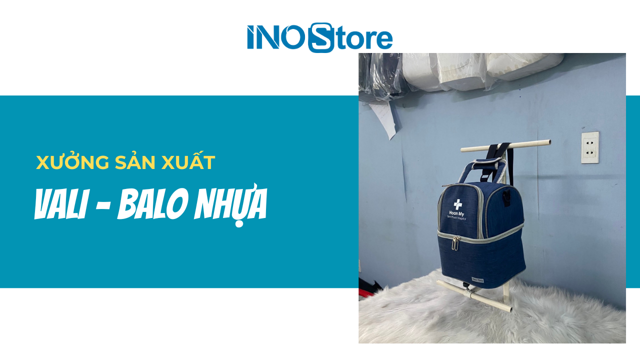 Xưởng sản xuất vali - balo nhựa giá rẻ tại TP.HCM|INO Store