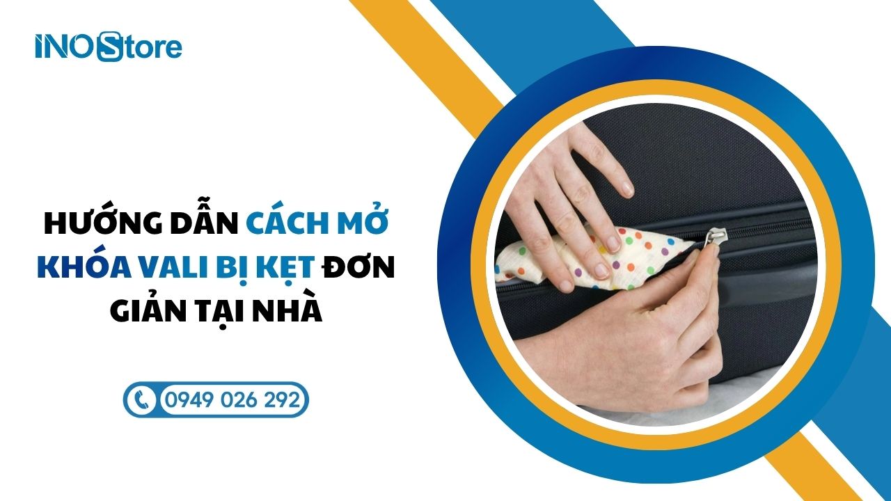 Hướng dẫn cách mở khóa vali bị kẹt đơn giản tại nhà