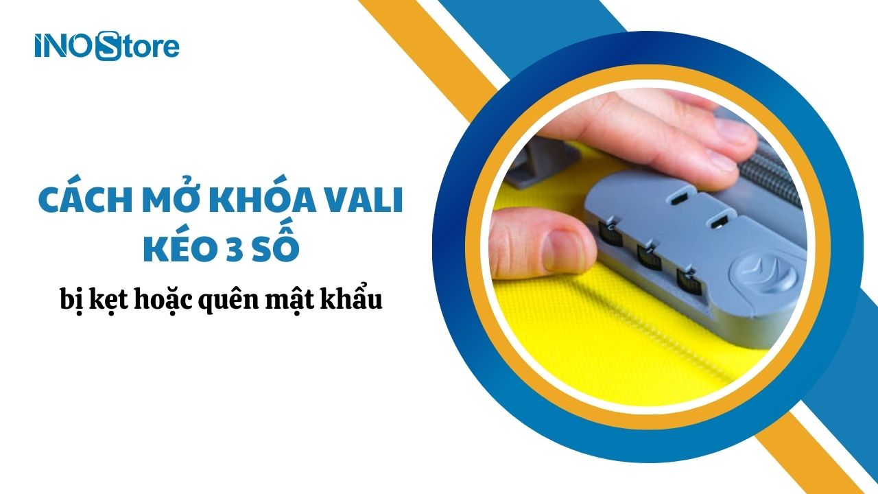 Hướng dẫn cách mở khóa vali kéo 3 số bị kẹt hoặc quên mật khẩu