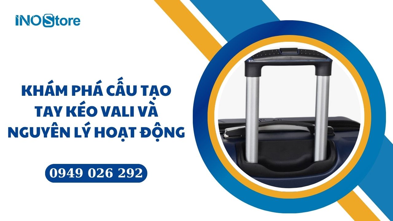 cấu tạo tay kéo vali