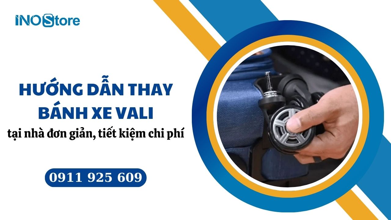 Hướng dẫn thay bánh xe vali tại nhà đơn giản, tiết kiệm chi phí