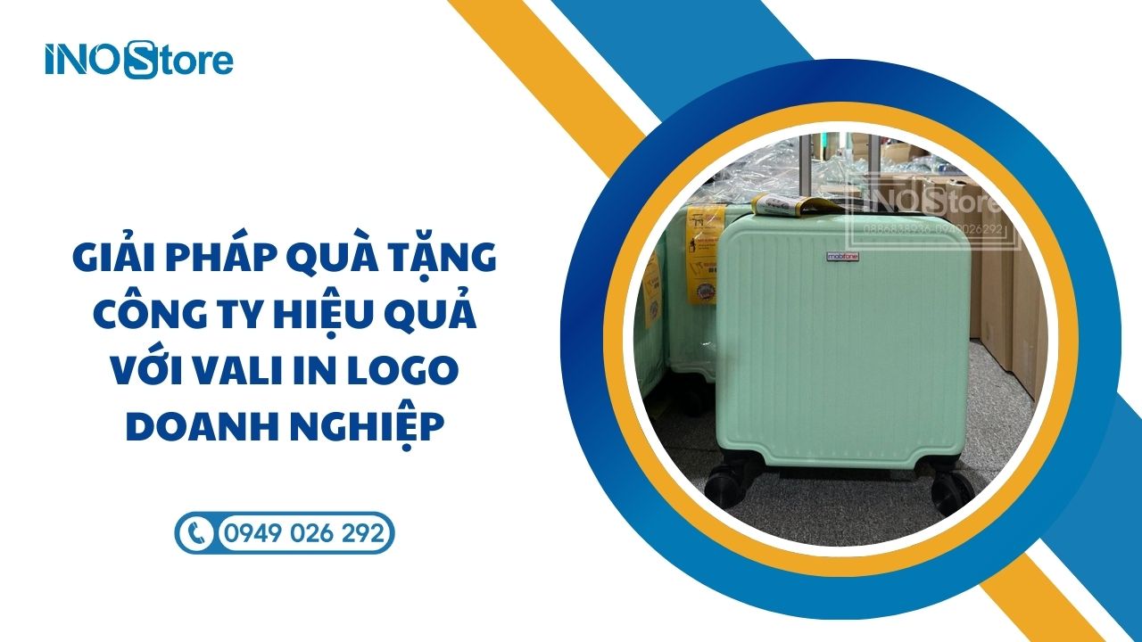 Giải pháp quà tặng công ty hiệu quả với vali in logo doanh nghiệp