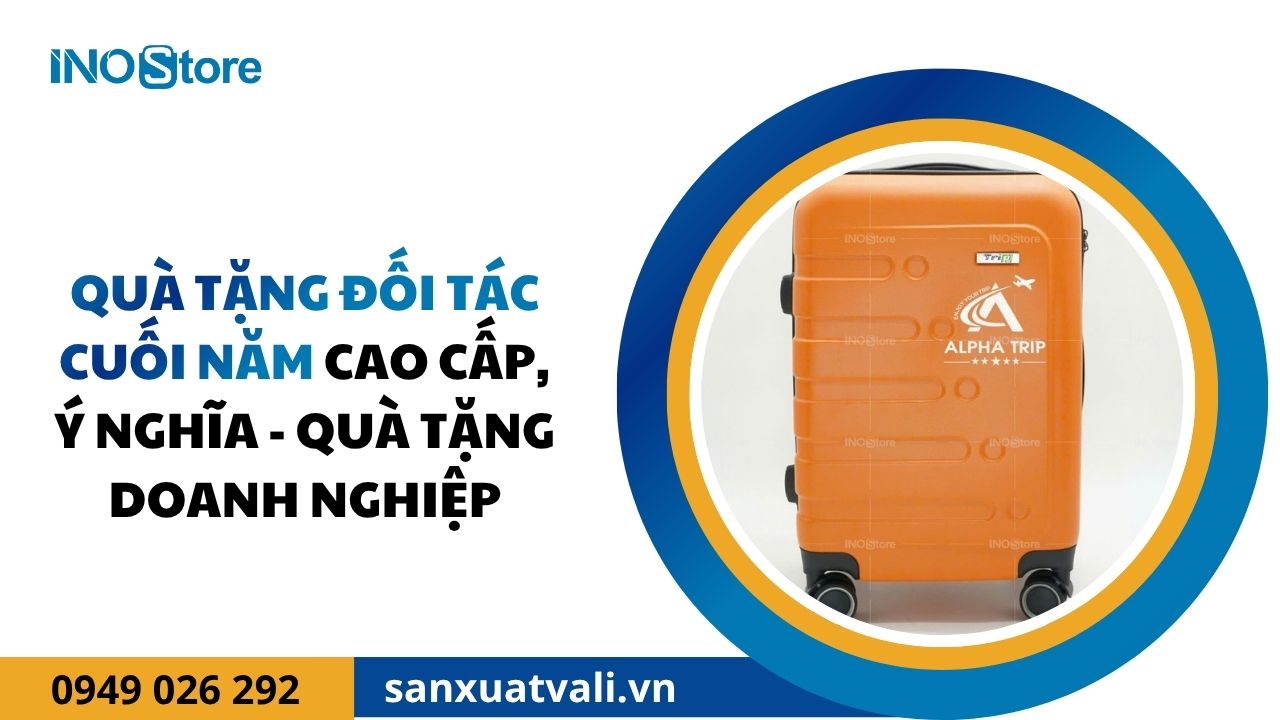 Quà tặng đối tác cuối năm cao cấp, ý nghĩa - Quà tặng doanh nghiệp