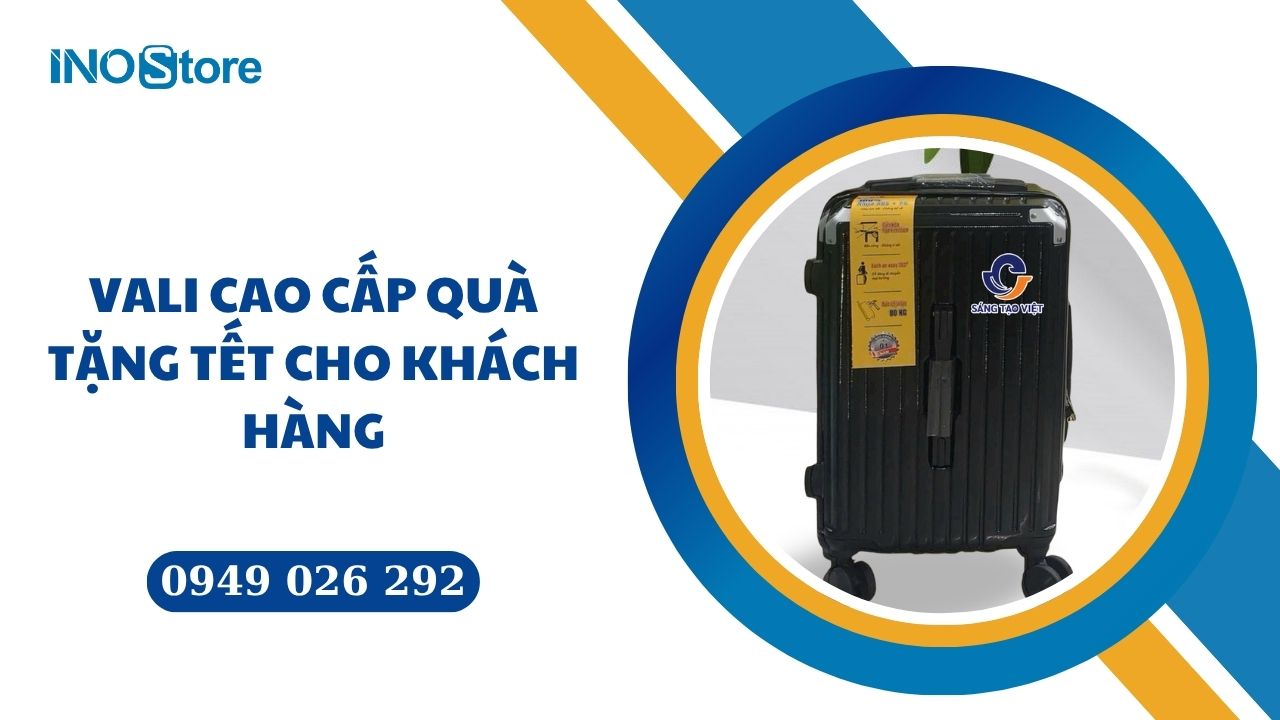 Vali cao cấp quà tặng Tết cho khách hàng, in logo theo yêu cầu tại InoStore