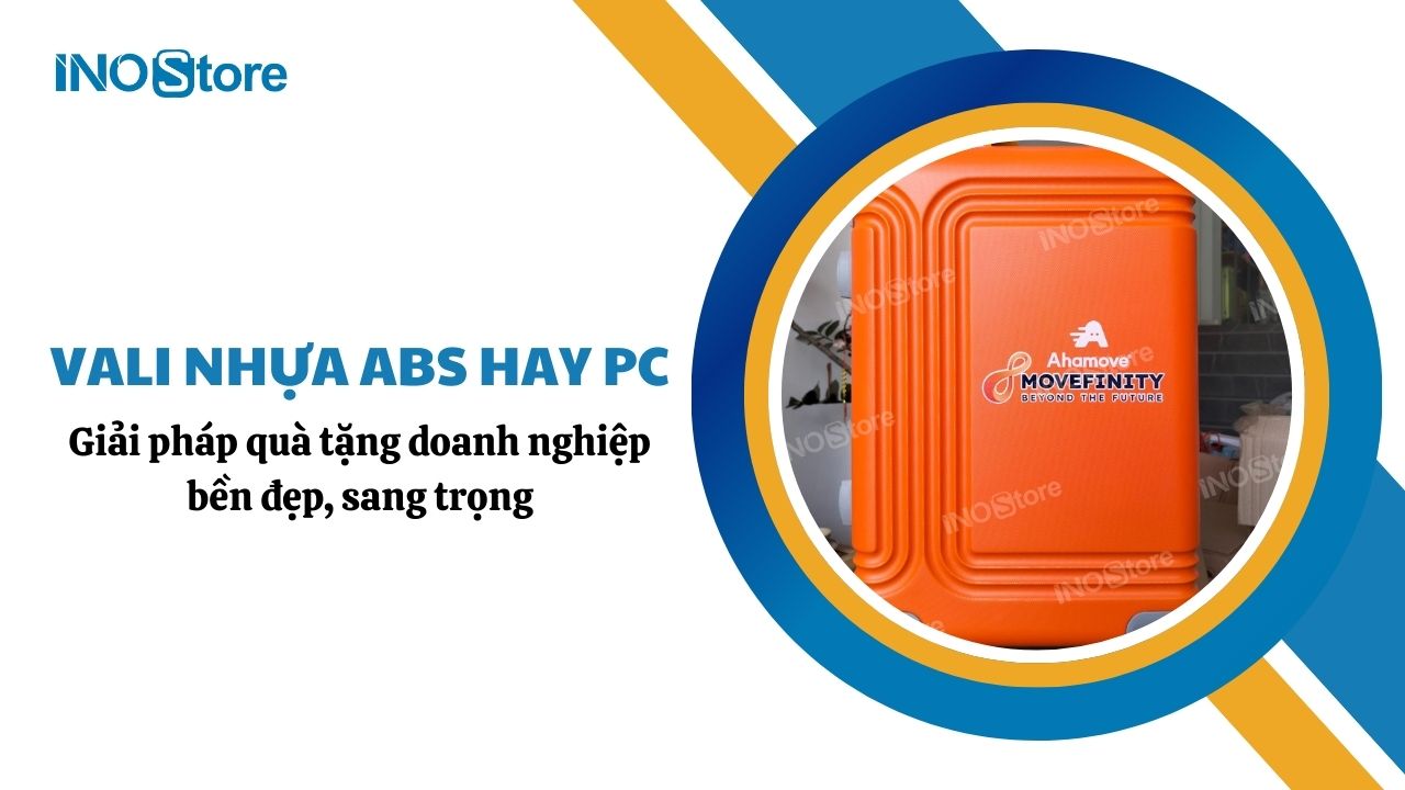 Vali nhựa ABS hay PC: Giải pháp quà tặng doanh nghiệp bền đẹp, sang trọng