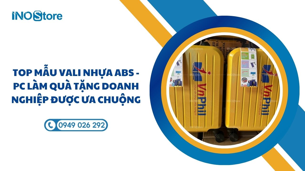 Top mẫu vali nhựa ABS - PC làm quà tặng doanh nghiệp được ưa chuộng