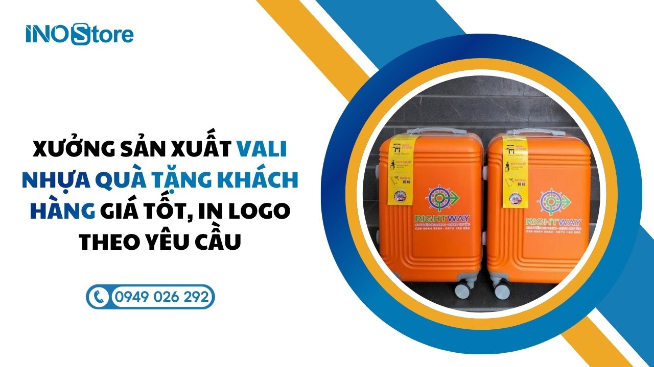 Xưởng sản xuất vali nhựa quà tặng khách hàng giá tốt, in logo theo yêu cầu