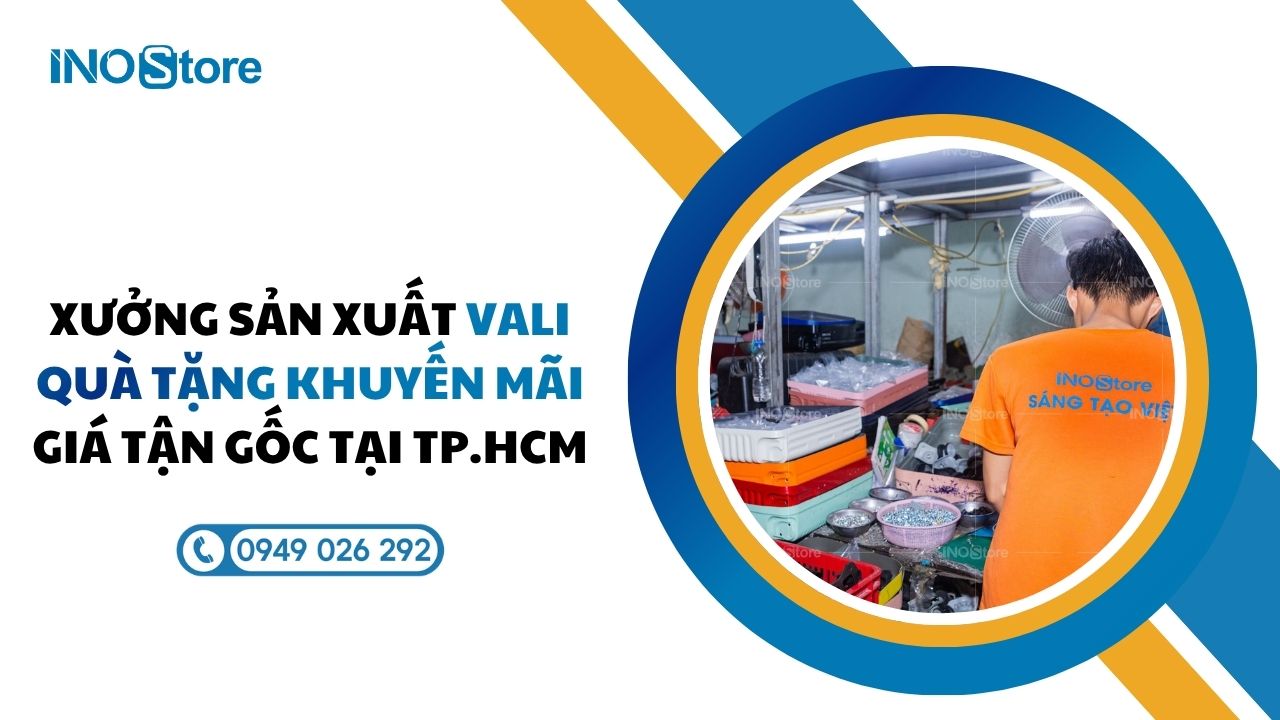 Xưởng sản xuất vali quà tặng khuyến mãi giá tận gốc tại TP.HCM